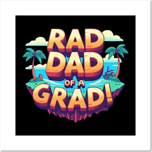 Rad Dad of a Grad! - Dad Graduation Posters and Art